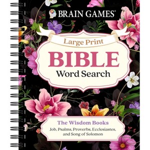 Brain Games - Large Print Bible Word Search: The Wisdom Books - (Brain Games - Bible) by  Publications International Ltd & Brain Games (Spiral Bound) - 1 of 1