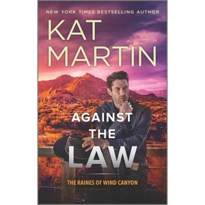 Against the Law - (Raines of Wind Canyon) by  Kat Martin (Paperback) - 1 of 1