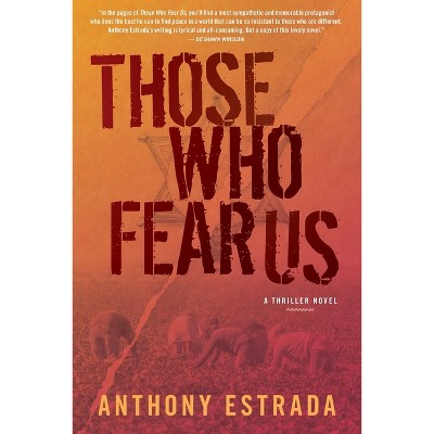 Those Who Fear Us - by  Anthony Estrada (Paperback)