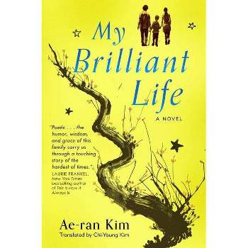 My Brilliant Life - by  Ae-Ran Kim (Paperback)
