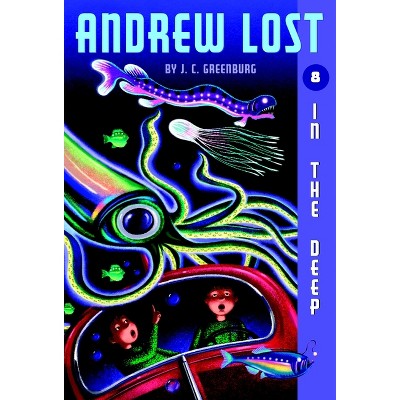Andrew Lost #8: In the Deep - by  J C Greenburg (Paperback)