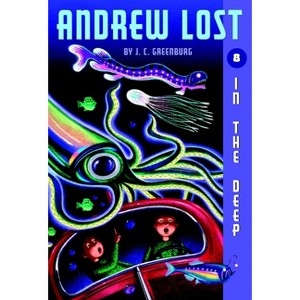 Andrew Lost #8: In the Deep - by  J C Greenburg (Paperback) - 1 of 1