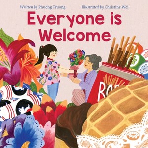 Everyone Is Welcome - by  Phuong Truong (Hardcover) - 1 of 1