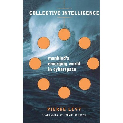 Collective Intelligence - by  Pierre Levy (Paperback)