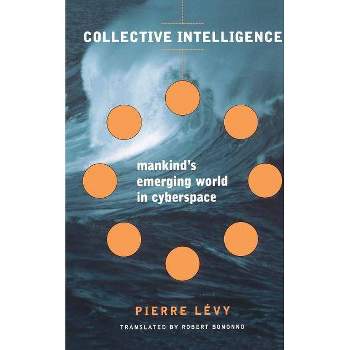 Collective Intelligence - by  Pierre Levy (Paperback)