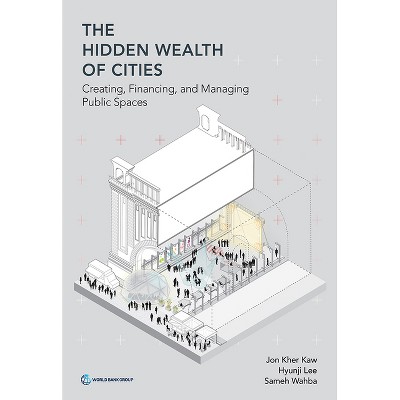 The Hidden Wealth of Cities - by  Jon Kher Kaw & Hyunji Lee & Sameh Wahba (Paperback)