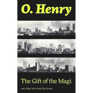 The Gift of the Magi and Other New York City Stories - by  O Henry (Paperback) - 1 of 1
