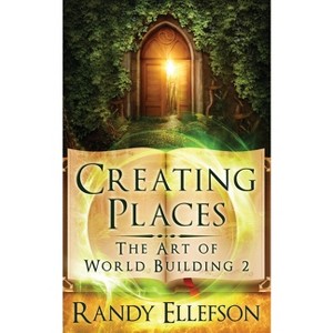Creating Places - (Art of World Building) by  Randy Ellefson (Paperback) - 1 of 1