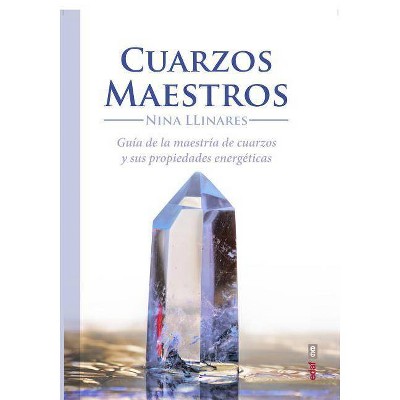 Cuarzos Maestros - by  Nina Llinares (Paperback)