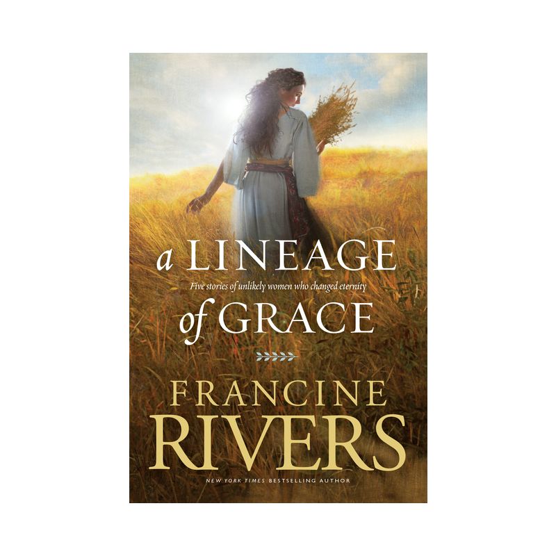 A Lineage of Grace - by  Francine Rivers (Paperback), 1 of 2