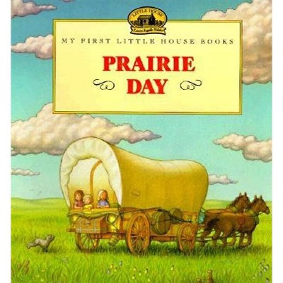 Prairie Day - (Little House Picture Book) by  Laura Ingalls Wilder (Paperback)