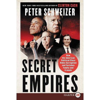 Secret Empires - Large Print by  Peter Schweizer (Paperback)