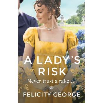 A Lady's Risk - by  Felicity George (Paperback)