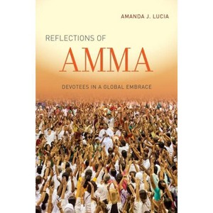 Reflections of Amma - by  Amanda J Lucia (Paperback) - 1 of 1