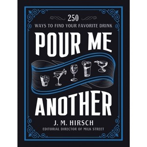 Pour Me Another - by  J M Hirsch (Hardcover) - 1 of 1