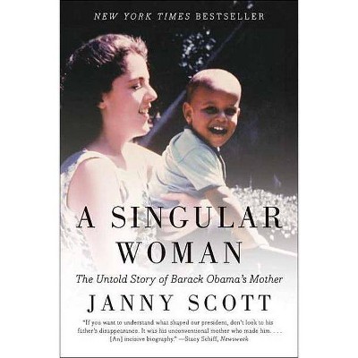 A Singular Woman - by  Janny Scott (Paperback)