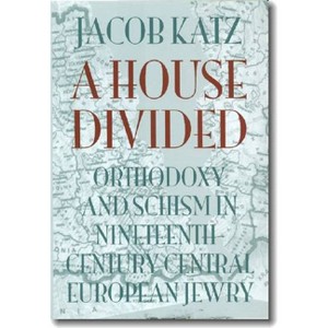 A House Divided - (Tauber Institute Series for the Study of European Jewry) by  Jacob Katz (Paperback) - 1 of 1