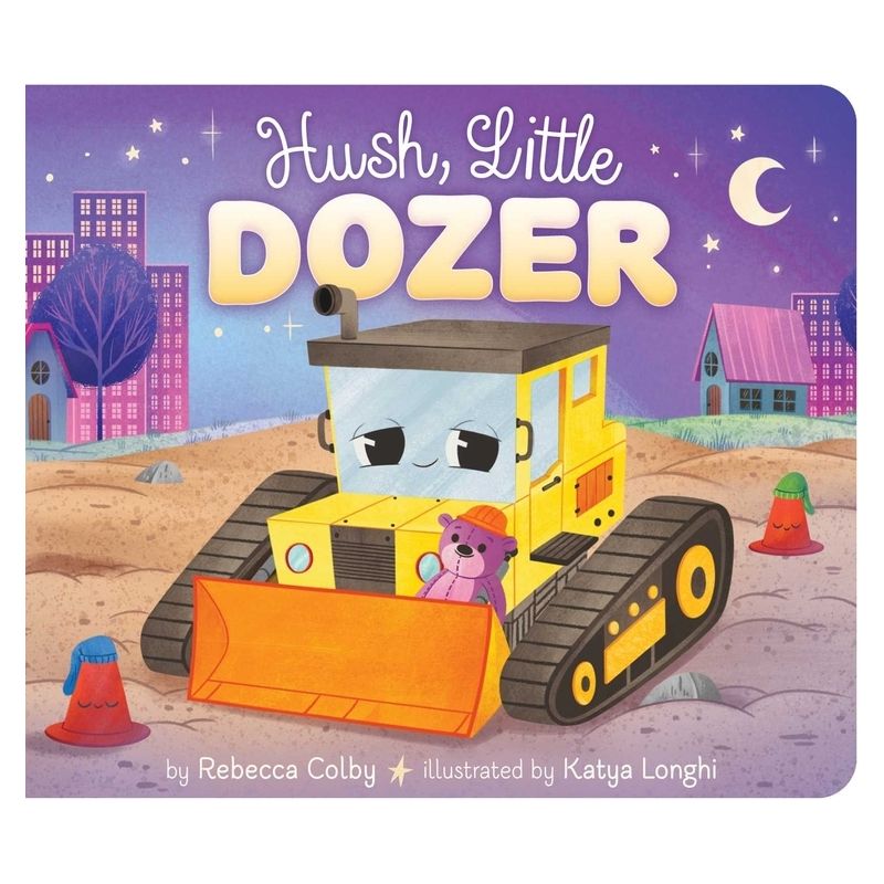 Hush, Little Dozer - by  Rebecca Colby (Board Book), 1 of 2