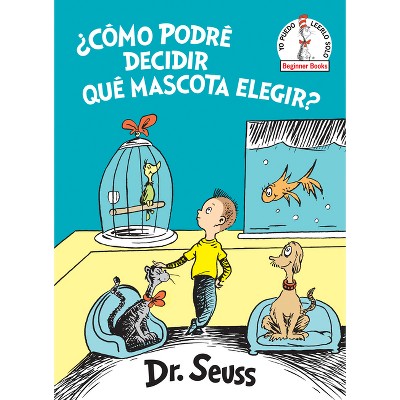 Image of ¿Cómo Podré Decidir Qué Mascota Elegir? (What Pet Should I Get? Spanish Edition) - (Beginner Books) by  Dr Seuss (Hardcover)