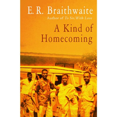 A Kind of Homecoming - by  E R Braithwaite (Paperback)