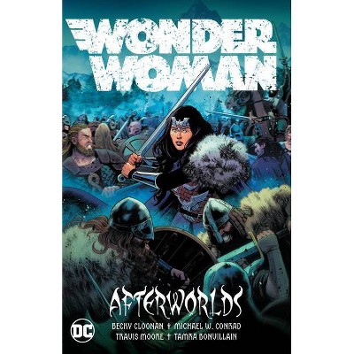 Wonder Woman Vol. 1: Afterworlds - by  Becky Cloonan & Michael Conrad (Paperback)