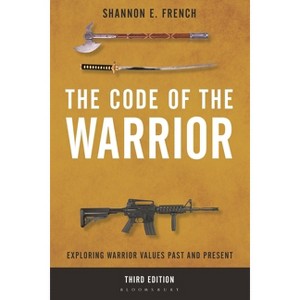 The Code of the Warrior - 3rd Edition by  Shannon E French (Hardcover) - 1 of 1