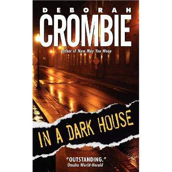 In a Dark House - (Duncan Kincaid/Gemma James Novels) by  Deborah Crombie (Paperback)