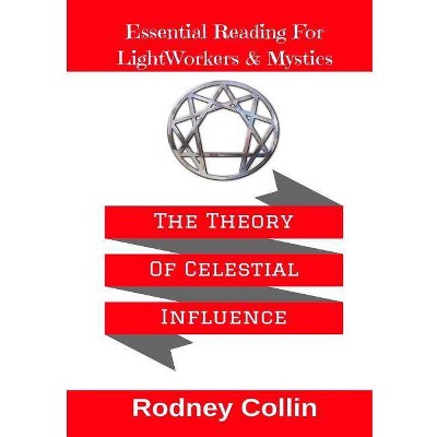 The Theory Of Celestial Influence - by  Rodney Collin (Paperback)