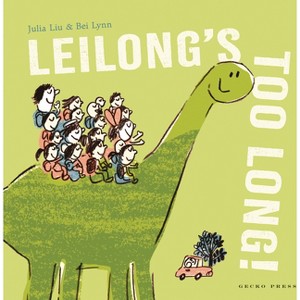Leilong's Too Long! - by  Julia Liu (Hardcover) - 1 of 1