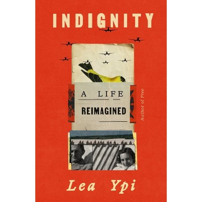 Indignity - by  Lea Ypi (Hardcover)
