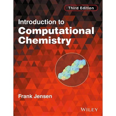 Introduction to Computational Chemistry - 3rd Edition by  Frank Jensen (Paperback)