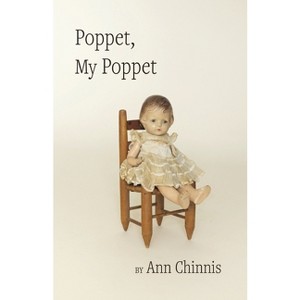 Poppet, My Poppet - by  Ann Chinnis (Paperback) - 1 of 1