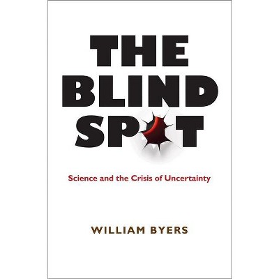 The Blind Spot - by  William Byers (Hardcover)