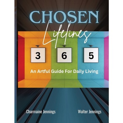 Chosen Lifelines 365 - by  Charmaine Jennings & Walter Jennings (Paperback)