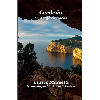 Cerdeña Un Viaje en Coche - by  Enrico Massetti (Paperback)