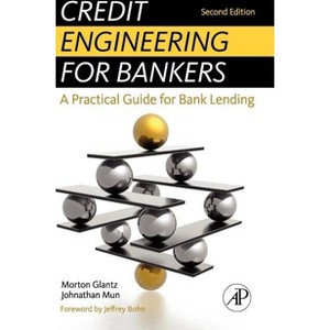 Credit Engineering for Bankers - 2nd Edition by  Morton Glantz & Johnathan Mun (Hardcover) - 1 of 1
