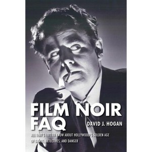 Film Noir FAQ - by  David J Hogan (Paperback) - 1 of 1