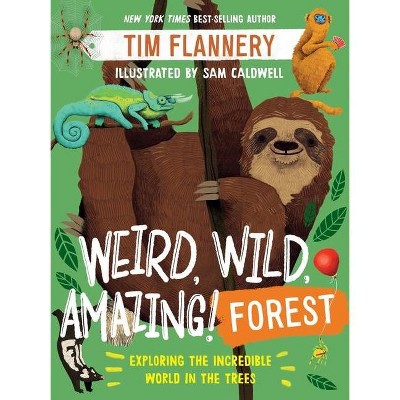 Weird, Wild, Amazing! Forest - by  Flannery (Paperback)