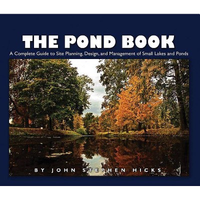 The Pond Book - by  John Hicks (Paperback)