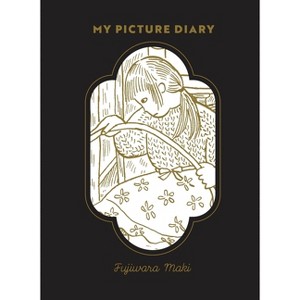 My Picture Diary - by  Fujiwara Maki (Hardcover) - 1 of 1