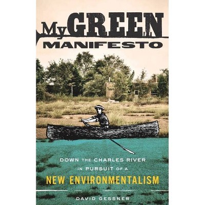 My Green Manifesto - by  David Gessner (Paperback)