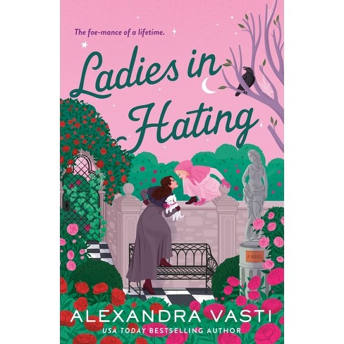 Ladies in Hating - by  Alexandra Vasti (Paperback) - image 1 of 1