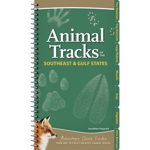 Animal Tracks of the Southeast & Gulf States - (Adventure Quick Guides) by  Jonathan Poppele (Spiral Bound) - 1 of 1