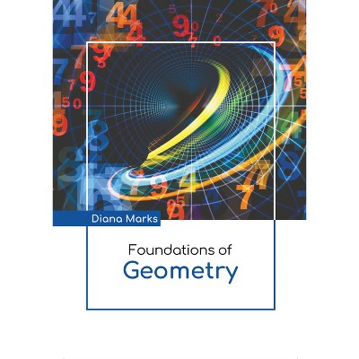 Foundations of Geometry - by  Diana Marks (Hardcover)