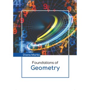 Foundations of Geometry - by  Diana Marks (Hardcover) - 1 of 1