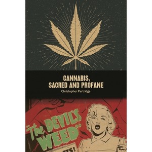 Cannabis, Sacred and Profane - by  Christopher Partridge (Hardcover) - 1 of 1
