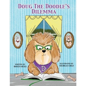 Doug the Doodle's Dilemma - by  Roneen Hicks (Paperback) - 1 of 1