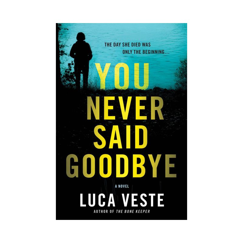 You Never Said Goodbye - by  Luca Veste (Paperback), 1 of 2