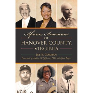 African Americans of Hanover County, Virginia - (American Heritage) by  Joe B Gorman (Paperback) - 1 of 1