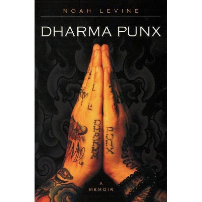 Dharma Punx - by  Noah Levine (Paperback)